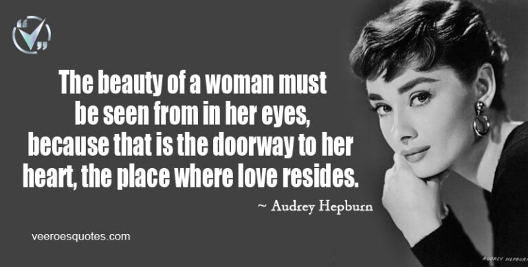 The Beauty of a Woman must be Seen from in Her Eyes | Audrey Hepburn Quotes