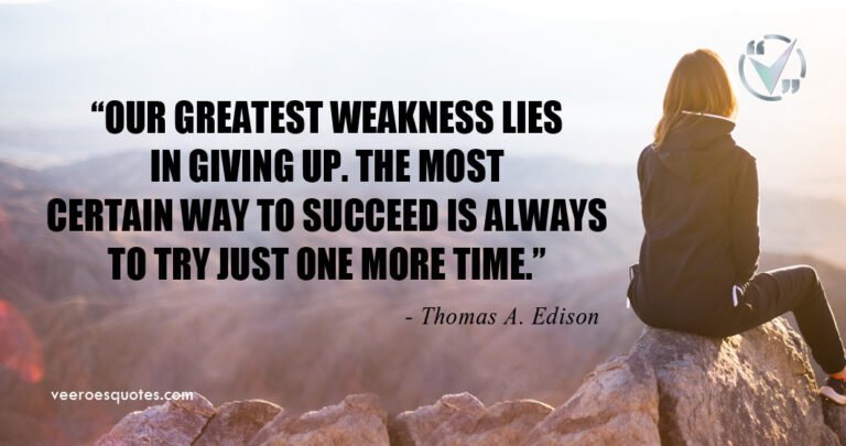 Our Greatest Weakness Lies In Giving Up 