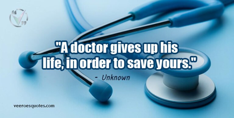 Doctor Quotes: Proud, Motivational, Praising, Tribute, Salute