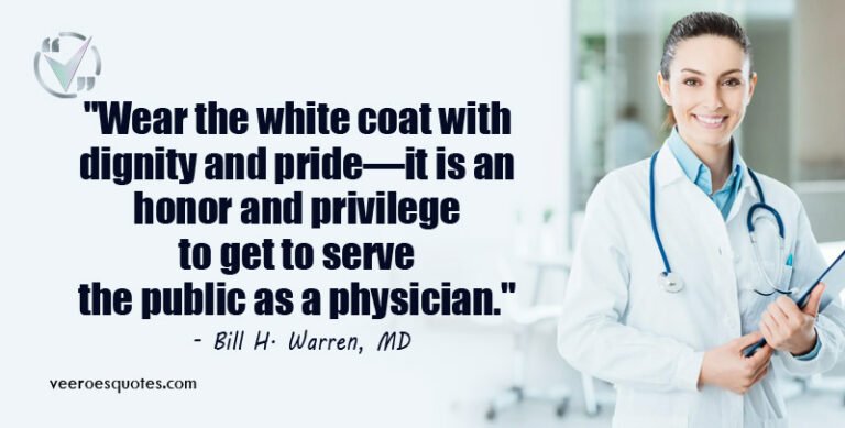 Doctor Quotes: Proud, Motivational, Praising, Tribute, Salute