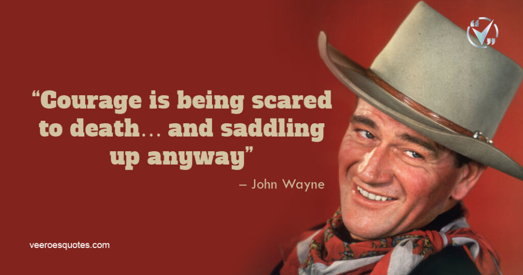 John Wayne Quotes, Inspirational, Motivational, Life, Courage Quotes